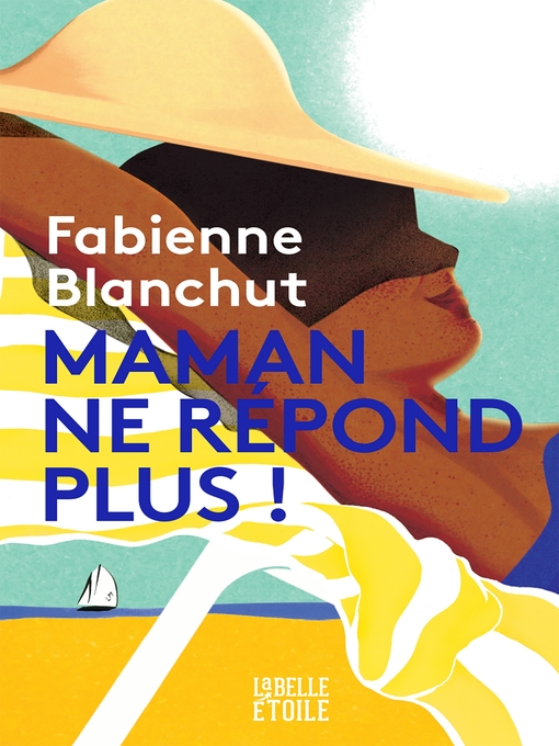 Title details for Maman ne répond plus by Fabienne Blanchut - Available